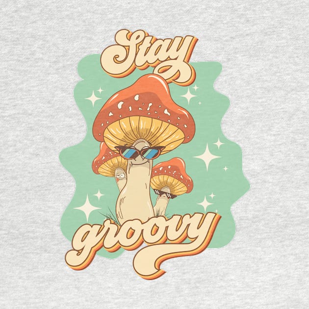 Groovy funny mushrooms psychedelic quote Stay groovy by HomeCoquette